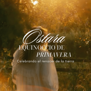 Ostara: celebrando el renacer de la tierra