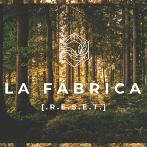 La Fábrica .R.E.S.E.T.